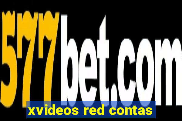 xvideos red contas